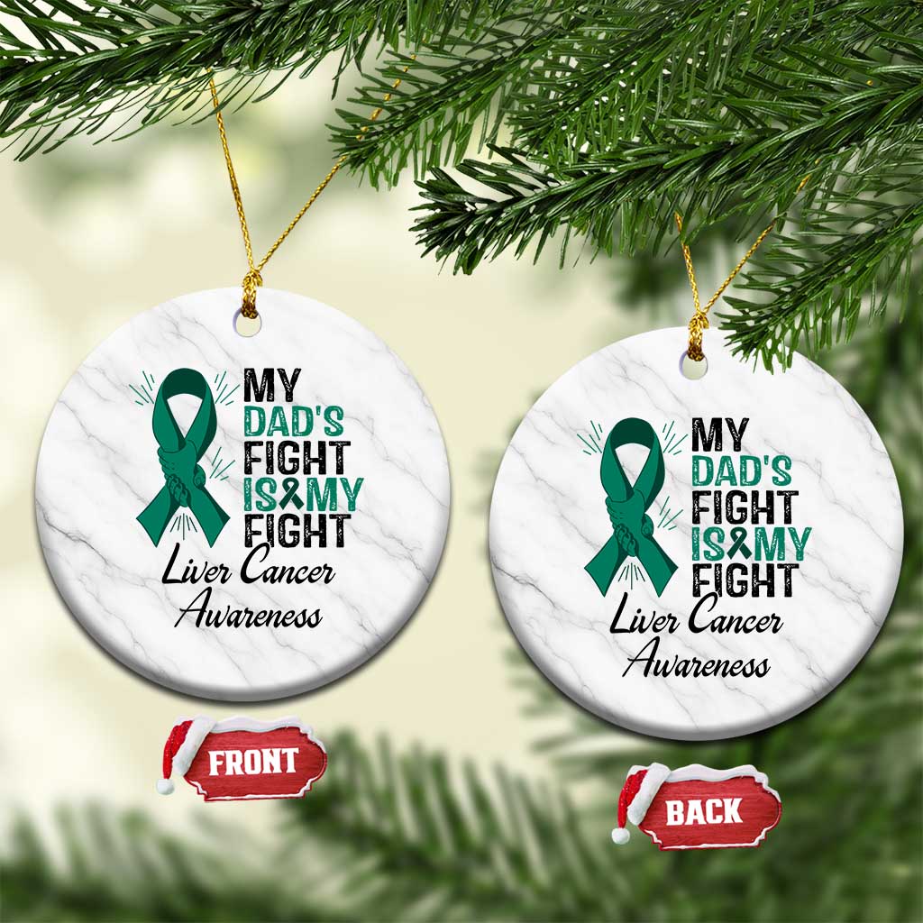 Liver Cancer Support Warrior Gift Ceramic Ornament My Dad Fight My Fight TS12 1pc White Marble Print Your Wear