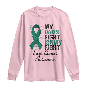Liver Cancer Support Warrior Gift Long Sleeve Shirt My Dad Fight My Fight TS12 Light Pink Print Your Wear