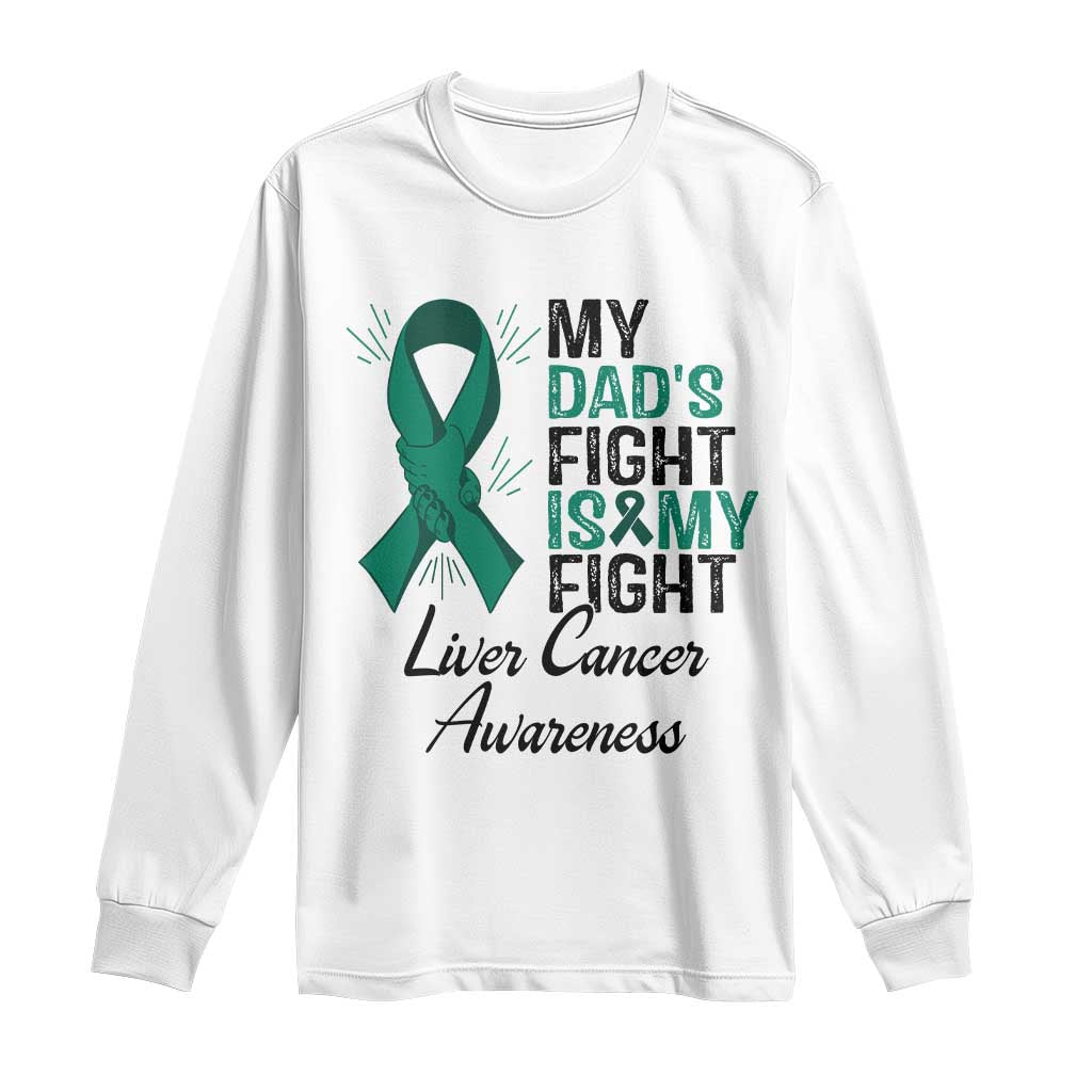 Liver Cancer Support Warrior Gift Long Sleeve Shirt My Dad Fight My Fight TS12 White Print Your Wear
