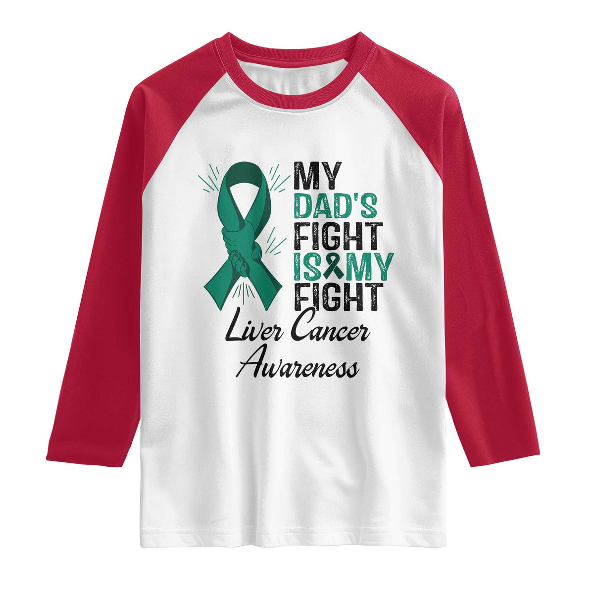 Liver Cancer Support Warrior Gift Raglan Shirt My Dad Fight My Fight TS12 White Red Print Your Wear