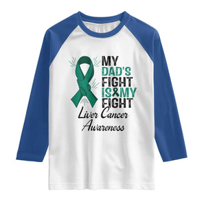 Liver Cancer Support Warrior Gift Raglan Shirt My Dad Fight My Fight TS12 White Royal Print Your Wear