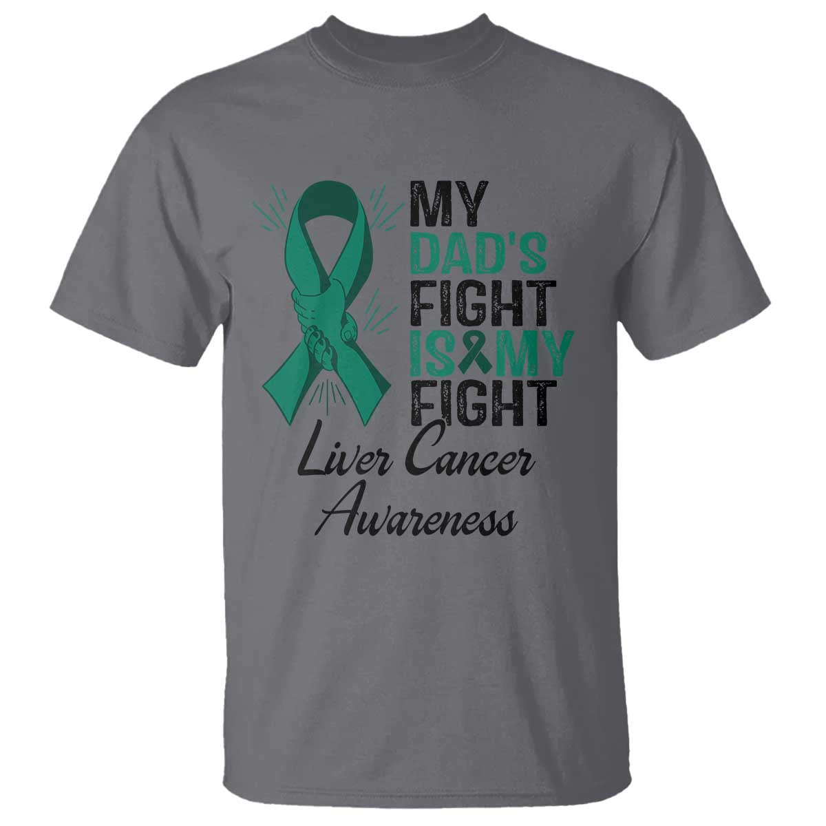 Liver Cancer Support Warrior Gift T Shirt My Dad Fight My Fight TS12 Charcoal Print Your Wear