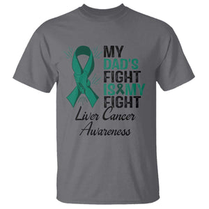 Liver Cancer Support Warrior Gift T Shirt My Dad Fight My Fight TS12 Charcoal Print Your Wear