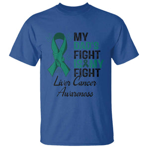 Liver Cancer Support Warrior Gift T Shirt My Dad Fight My Fight TS12 Royal Blue Print Your Wear