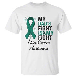 Liver Cancer Support Warrior Gift T Shirt My Dad Fight My Fight TS12 White Print Your Wear