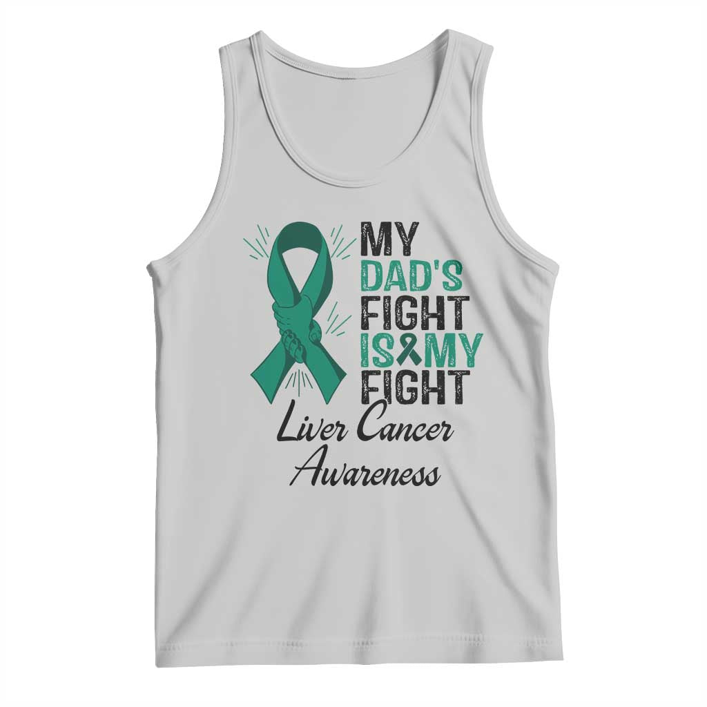 Liver Cancer Support Warrior Gift Tank Top My Dad Fight My Fight TS12 Ash Print Your Wear
