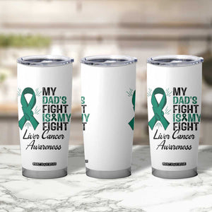 Liver Cancer Support Warrior Gift Tumbler Cup My Dad Fight My Fight TS12 Print Your Wear