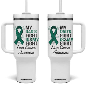 Liver Cancer Support Warrior Gift Tumbler With Handle My Dad Fight My Fight TS12 One Size: 40 oz White Print Your Wear