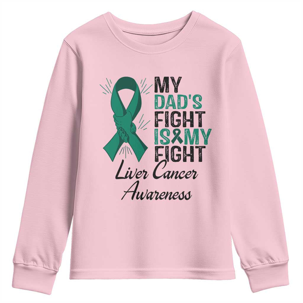 Liver Cancer Support Warrior Gift Youth Sweatshirt My Dad Fight My Fight TS12 Light Pink Print Your Wear