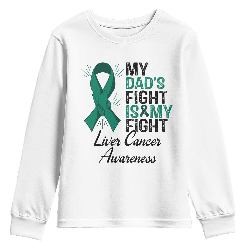 Liver Cancer Support Warrior Gift Youth Sweatshirt My Dad Fight My Fight TS12 White Print Your Wear