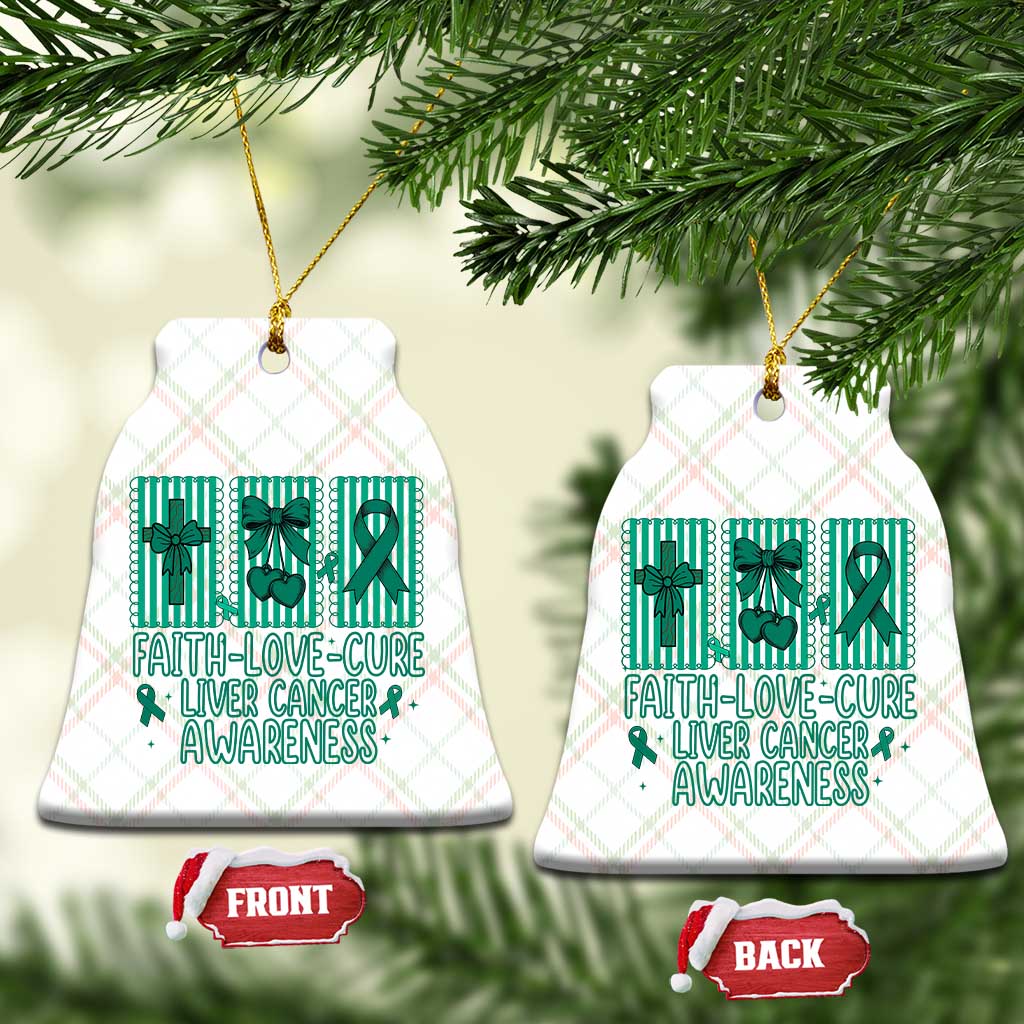 Faith Love And Cure Liver Cancer Awareness Ceramic Ornament Hope Survivor Support TS12 Print Your Wear