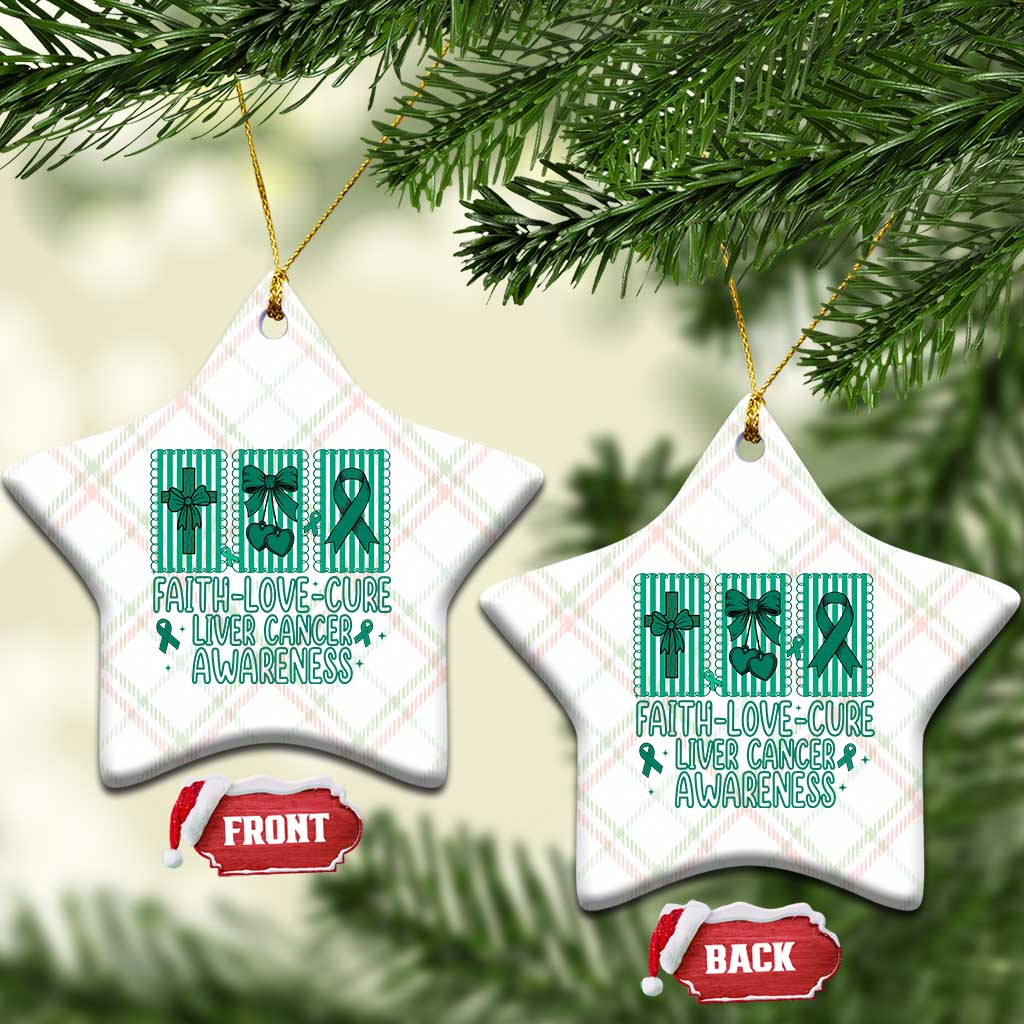 Faith Love And Cure Liver Cancer Awareness Ceramic Ornament Hope Survivor Support TS12 Print Your Wear
