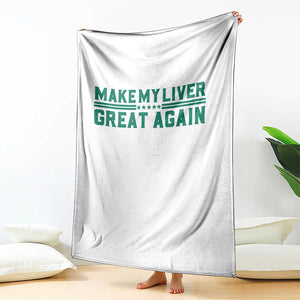 Make My Liver Great Again Throw Blanket Liver Cancer Support Gift TS12 Print Your Wear