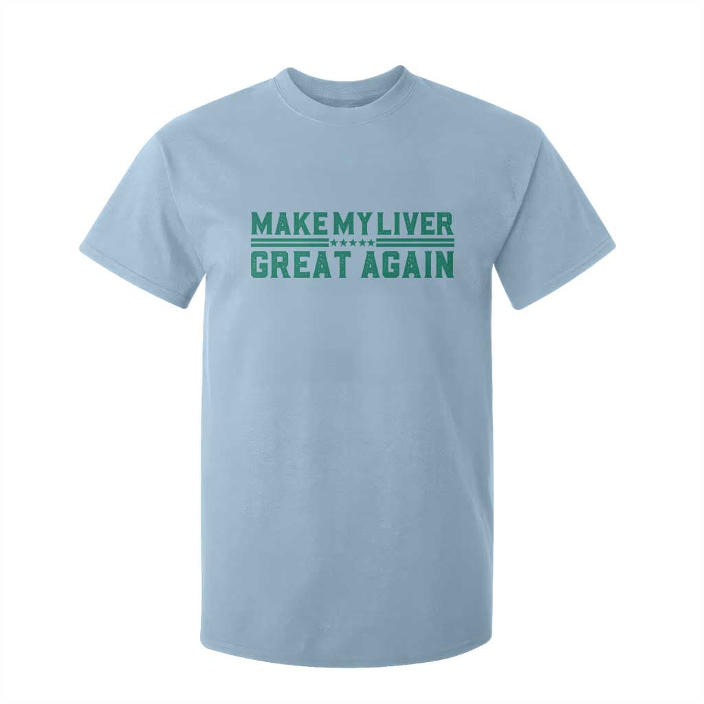 Make My Liver Great Again T Shirt For Kid Liver Cancer Support Gift TS12 Light Blue Print Your Wear