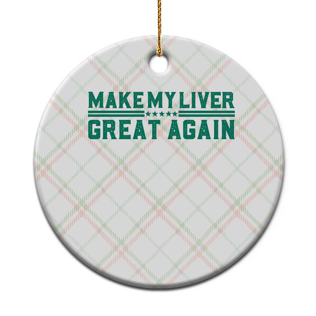Make My Liver Great Again Ceramic Ornament Liver Cancer Support Gift TS12 1pc Christmas Plaid Print Your Wear