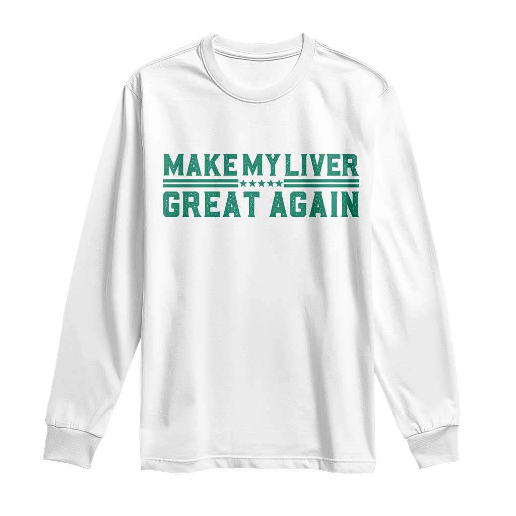 Make My Liver Great Again Long Sleeve Shirt Liver Cancer Support Gift TS12 White Print Your Wear