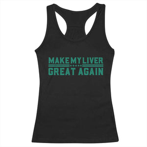 Make My Liver Great Again Racerback Tank Top Liver Cancer Support Gift TS12 Black Print Your Wear
