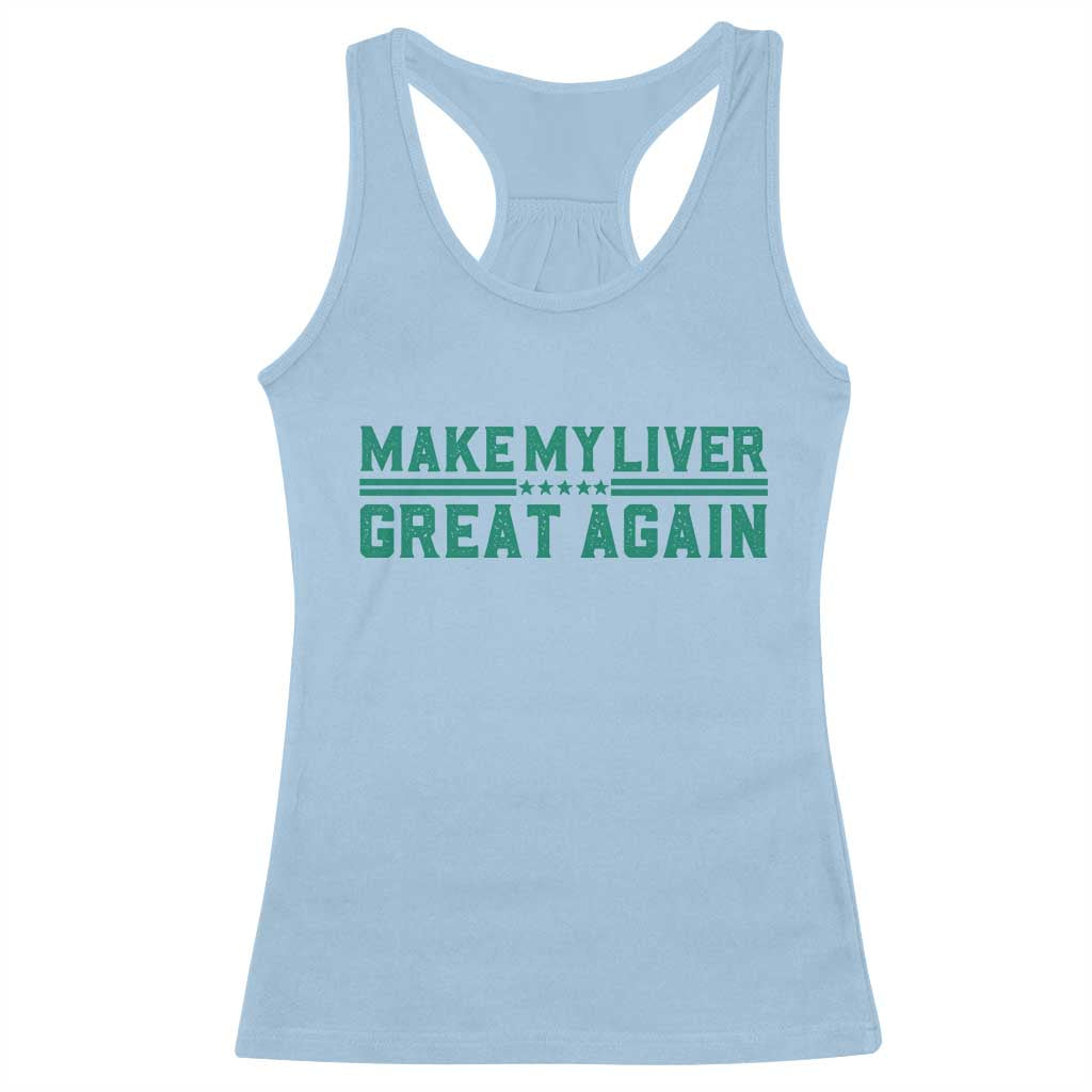 Make My Liver Great Again Racerback Tank Top Liver Cancer Support Gift TS12 Light Blue Print Your Wear