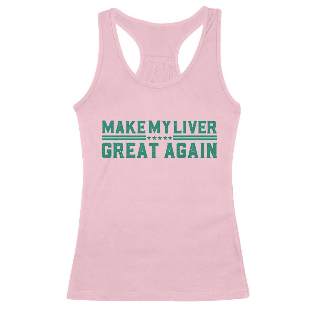 Make My Liver Great Again Racerback Tank Top Liver Cancer Support Gift TS12 Light Pink Print Your Wear