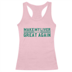 Make My Liver Great Again Racerback Tank Top Liver Cancer Support Gift TS12 Light Pink Print Your Wear