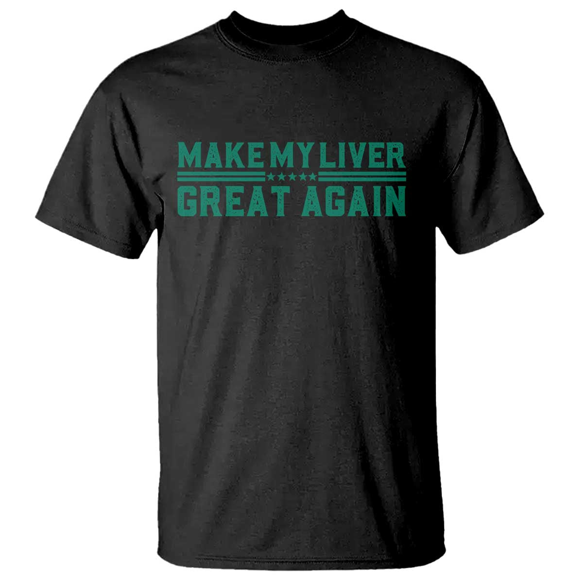 Make My Liver Great Again T Shirt Liver Cancer Support Gift TS12 Black Print Your Wear