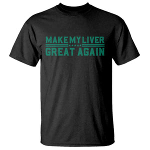 Make My Liver Great Again T Shirt Liver Cancer Support Gift TS12 Black Print Your Wear