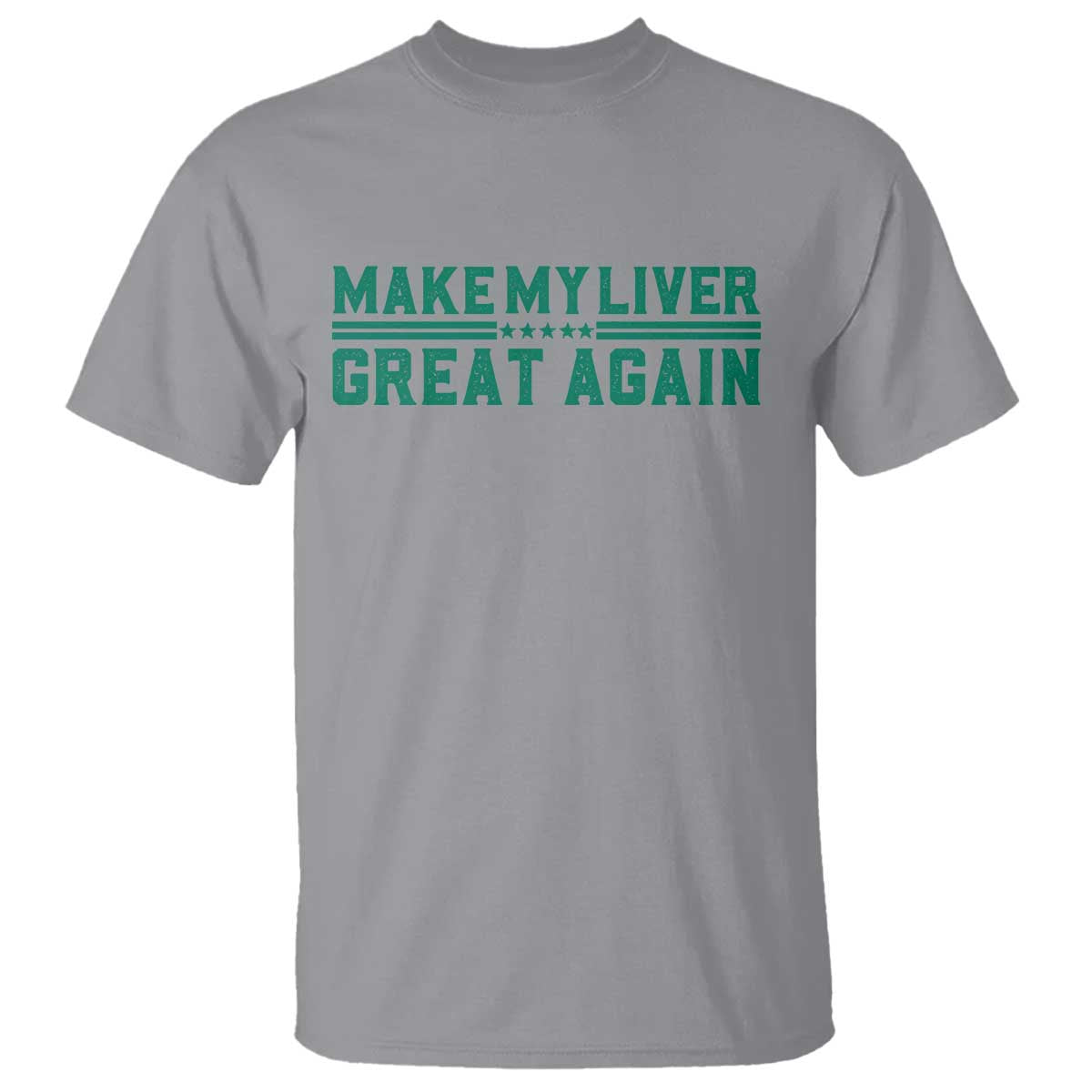 Make My Liver Great Again T Shirt Liver Cancer Support Gift TS12 Sport Gray Print Your Wear