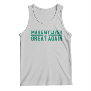 Make My Liver Great Again Tank Top Liver Cancer Support Gift TS12 Ash Print Your Wear
