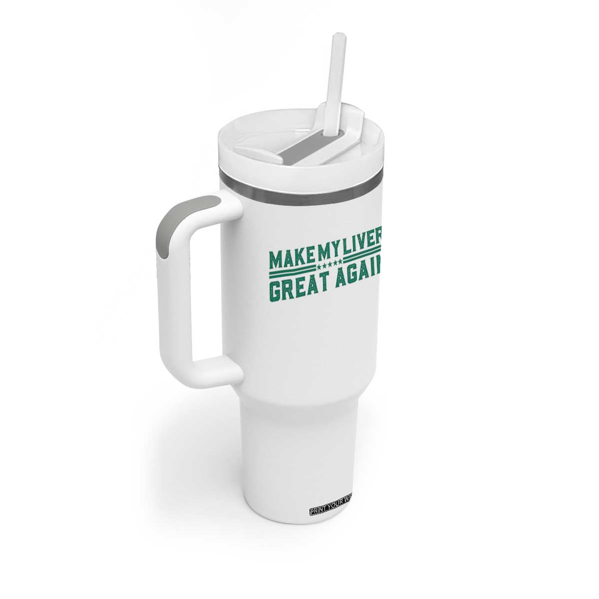 Make My Liver Great Again Tumbler With Handle Liver Cancer Support Gift TS12 Print Your Wear