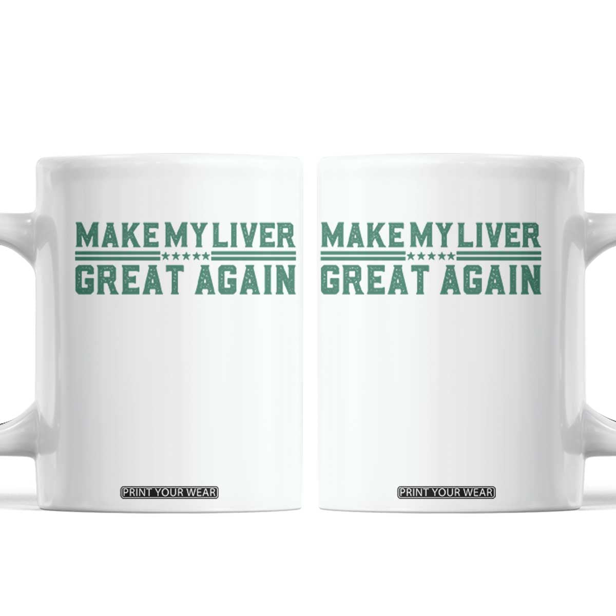 Make My Liver Great Again Coffee Mug Liver Cancer Support Gift TS12 White Print Your Wear