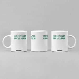 Make My Liver Great Again Coffee Mug Liver Cancer Support Gift TS12 Print Your Wear