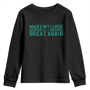 Make My Liver Great Again Youth Sweatshirt Liver Cancer Support Gift TS12 Black Print Your Wear