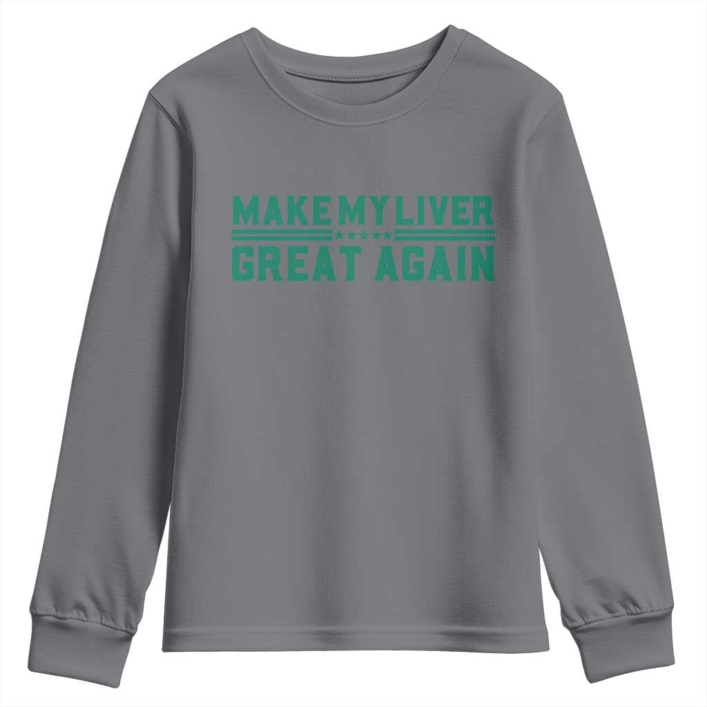 Make My Liver Great Again Youth Sweatshirt Liver Cancer Support Gift TS12 Charcoal Print Your Wear
