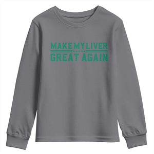 Make My Liver Great Again Youth Sweatshirt Liver Cancer Support Gift TS12 Charcoal Print Your Wear