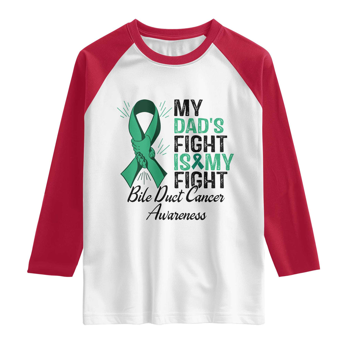Cholangiocarcinoma Support Warrior Gift Raglan Shirt My Dad Fight My Fight TS12 White Red Print Your Wear