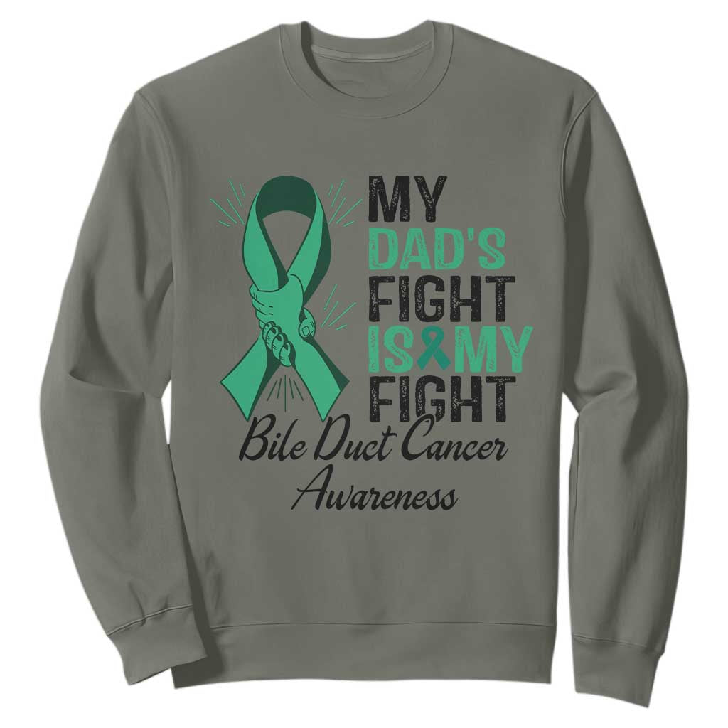 Cholangiocarcinoma Support Warrior Gift Sweatshirt My Dad Fight My Fight TS12 Military Green Print Your Wear