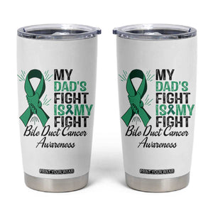 Cholangiocarcinoma Support Warrior Gift Tumbler Cup My Dad Fight My Fight TS12 White Print Your Wear
