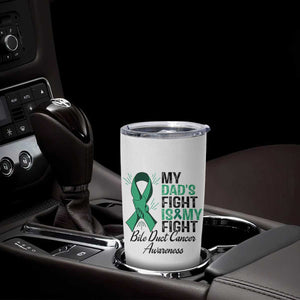 Cholangiocarcinoma Support Warrior Gift Tumbler Cup My Dad Fight My Fight TS12 Print Your Wear