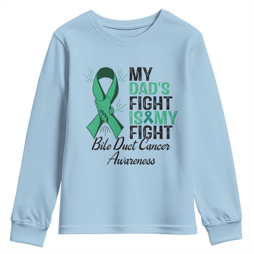 Cholangiocarcinoma Support Warrior Gift Youth Sweatshirt My Dad Fight My Fight TS12 Light Blue Print Your Wear