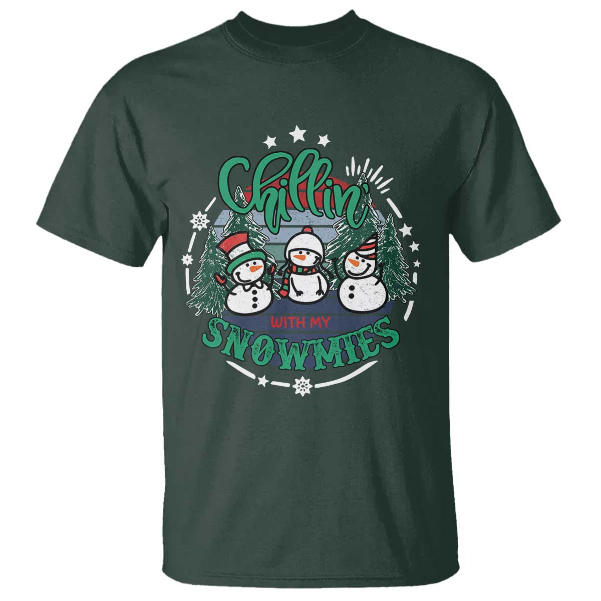 Christmas Snowman T Shirt Chillin With My Snowmies Cute Winter TS12 Dark Forest Green Print Your Wear