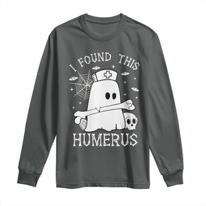 Cute Halloween Nurse I Found This Humerus Ghost Bone Pun Long Sleeve Shirt TS12 Dark Heather Print Your Wear