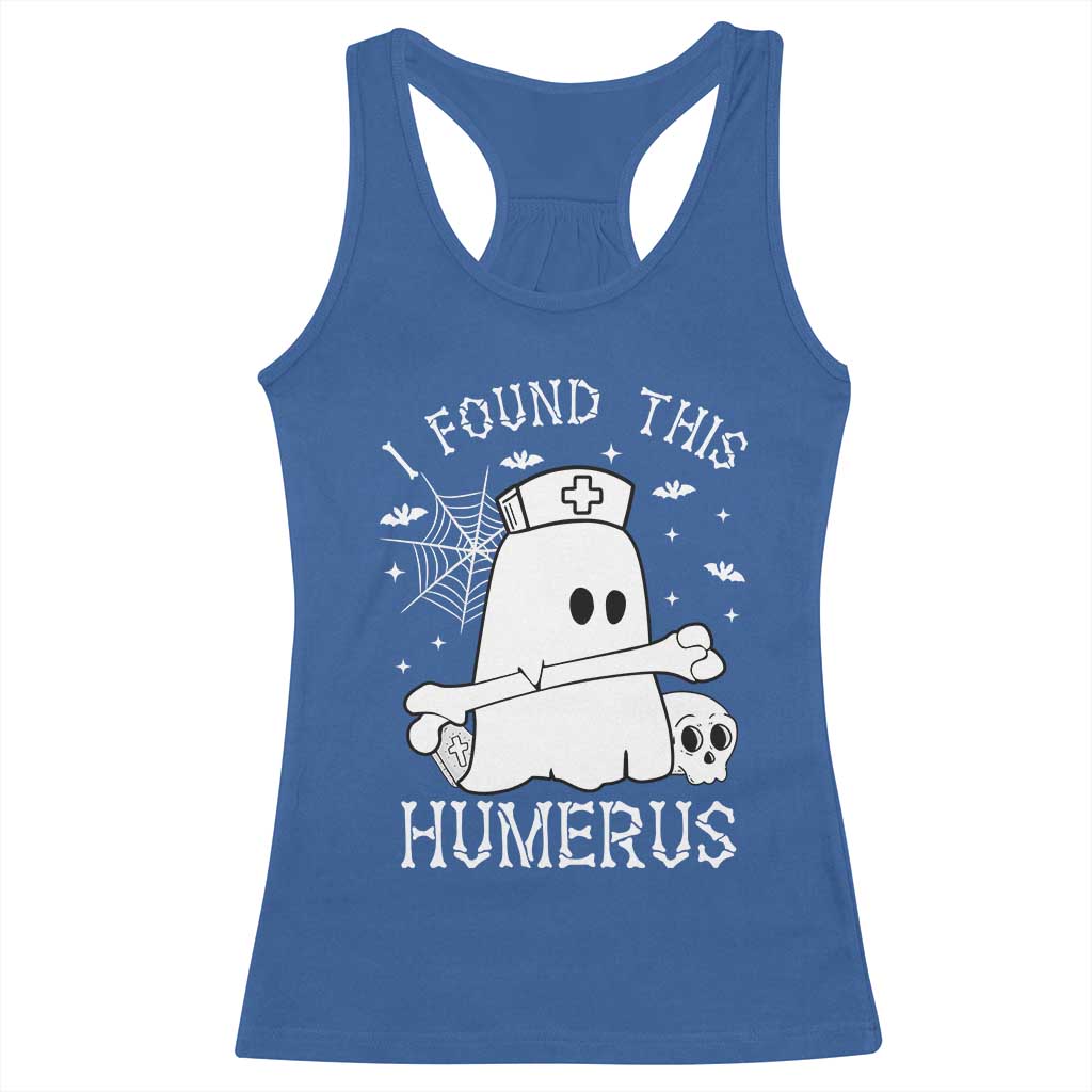 Cute Halloween Nurse I Found This Humerus Ghost Bone Pun Racerback Tank Top TS12 Royal Blue Print Your Wear