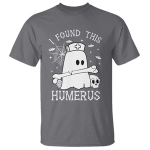 Cute Halloween Nurse I Found This Humerus Ghost Bone Pun T Shirt TS12 Charcoal Print Your Wear