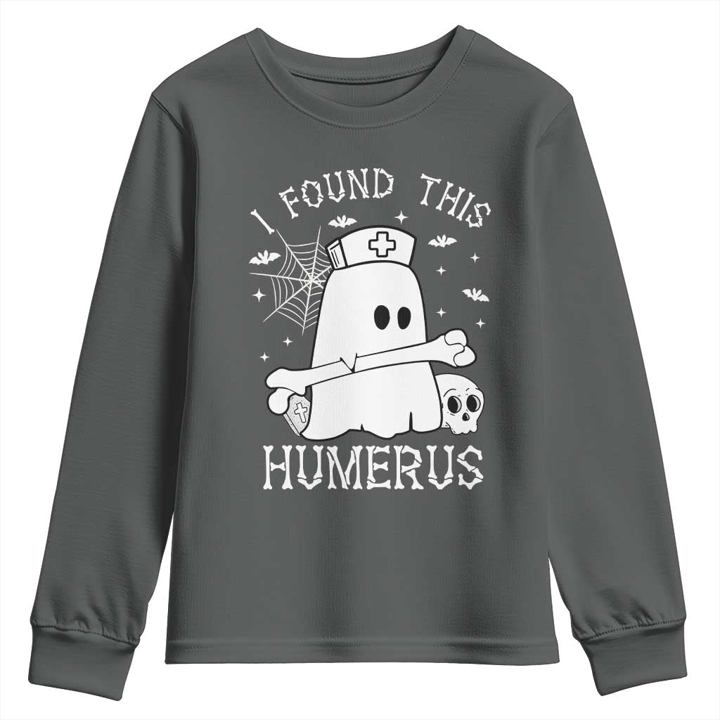 Cute Halloween Nurse I Found This Humerus Ghost Bone Pun Youth Sweatshirt TS12 Dark Heather Print Your Wear