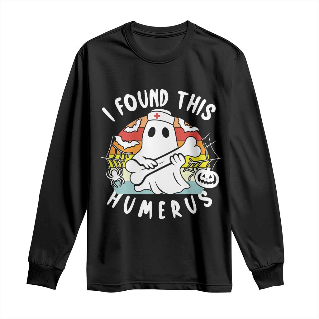 Halloween Ghost Nurse Long Sleeve Shirt I Found This Humerus Bone Pun TS12 Black Print Your Wear