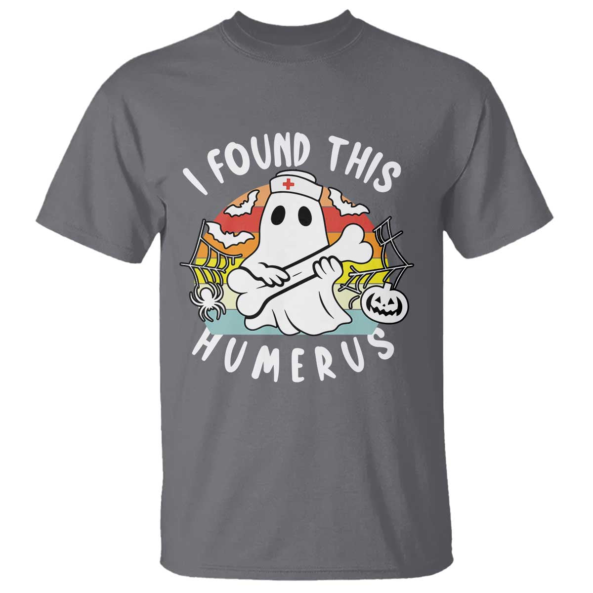 Halloween Ghost Nurse T Shirt I Found This Humerus Bone Pun TS12 Charcoal Print Your Wear