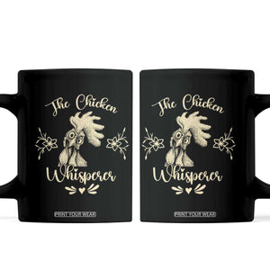 Funny Chicken Lover Gift Coffee Mug The Chicken Whisperer TS12 Black Print Your Wear