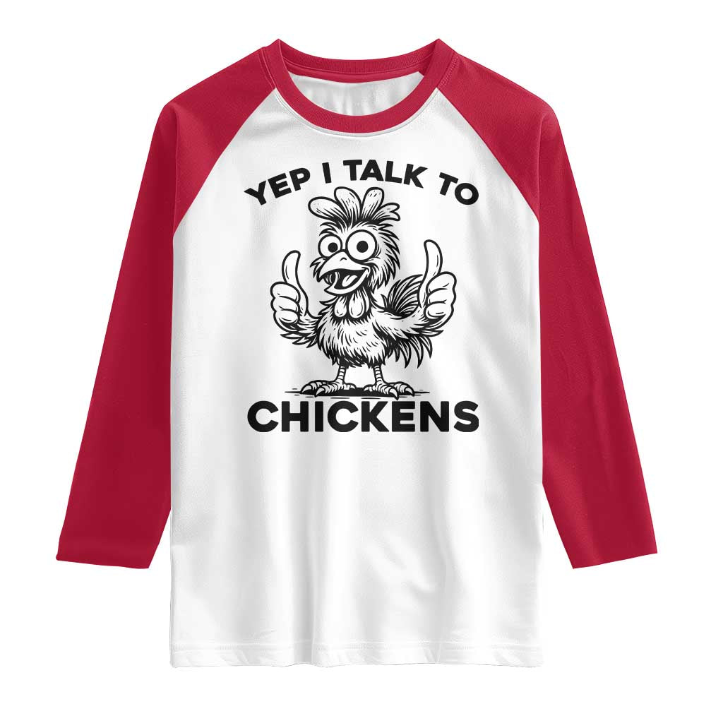 Funny Farm Animal Gift Raglan Shirt Yep I Talk To Chickens TS12 White Red Print Your Wear