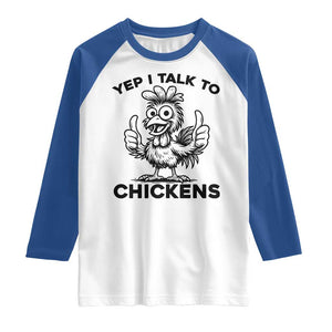 Funny Farm Animal Gift Raglan Shirt Yep I Talk To Chickens TS12 White Royal Print Your Wear