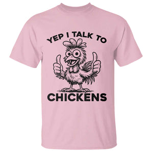 Funny Farm Animal Gift T Shirt Yep I Talk To Chickens TS12 Light Pink Print Your Wear